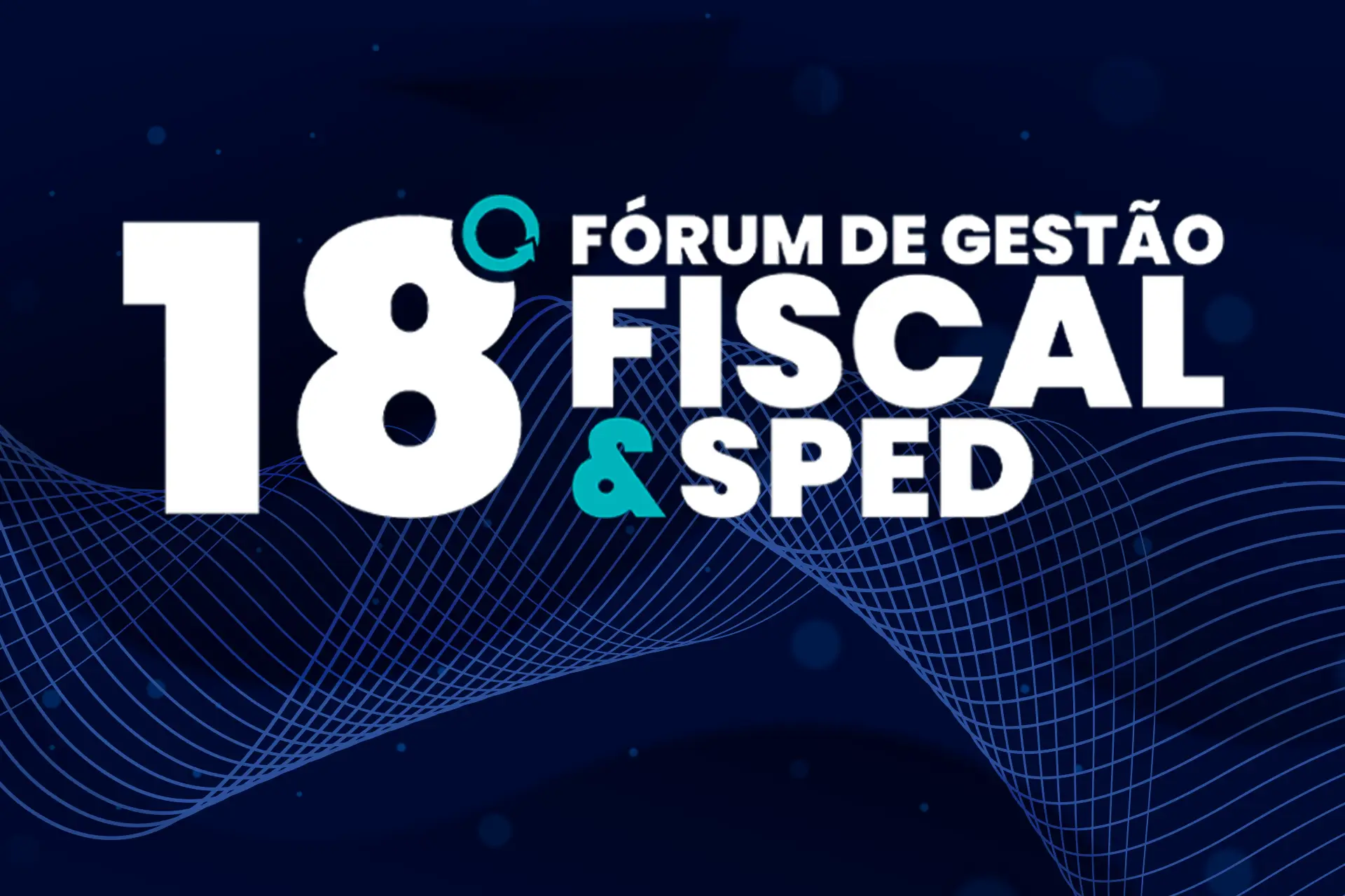 18º Fórum de Gestão Fiscal e SPED