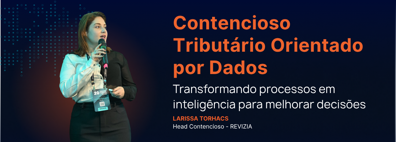 Head Contencioso Revizia - Larissa Torhacs - Fórum de Gestão Fiscal e Tributária